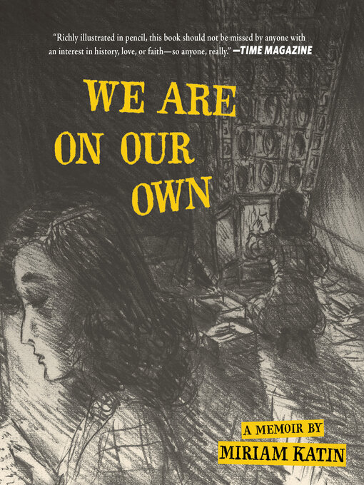 Title details for We Are on Our Own: a memoir by Miriam Katin - Available